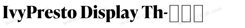 IvyPresto Display Th字体转换 IvyPresto Display Th字体转换
